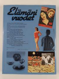 Elämäni vuodet : Vuosikerta 1957 - Ajankuvia vuosilta 1957-1977