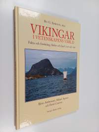 Vikingar i vetenskapens värld : fakta och forskning, färder och fynd i öst och väst