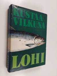 Lohi : Kemijoen ja sen lähialueen lohenkalastuksen historia