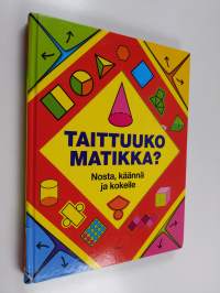 Taittuuko matikka? : nosta, käännä ja kokeile