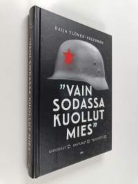 &quot;Vain sodassa kuollut mies&quot; : kadonnut, kaatunut, teloitettu