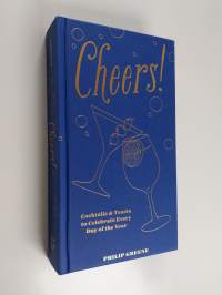 Cheers! - Cocktails and Toasts to Celebrate Every Day of the Year