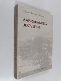 Aabrahamista Joosefiin : Patriakkatraditioiden historiaa