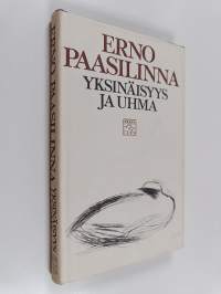 Yksinäisyys ja uhma : esseitä kirjallisuudesta (signeerattu)