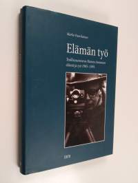 Elämän työ : teollisuusneuvos Hannu Auramon elämä ja työ 1905-1991