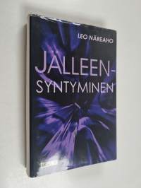 Jälleensyntyminen : näkemyksiä ja kokemuksia