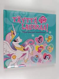 My Little Pony - Täyttä laukkaa! : opas ponien maailmaan