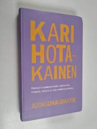 Juoksuhaudantie - Romaani suomalaisesta unelmasta, kivusta, talosta ja taipumattomuudesta