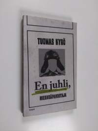 En juhli - Mielensäpahoittaja