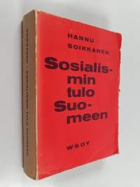 Sosialismin tulo Suomeen : ensimmäisen yksikamarisen eduskunnan vaaleihin asti