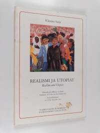 Realismi ja utopiat : yhteiskunnallinen realismi Suomen 1970-luvun kuvataiteessa = Realism and utopias : social realism in 1970s Finnish art