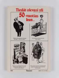 Tiedät olevasi yli 50-vuotias kun