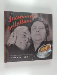 Intohimot hellallani : suomalaisen keittiön ylistys