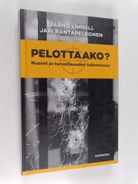 Pelottaako : nuoret ja turvallisuuden tulevaisuus