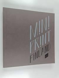 Miniprint Finland 2010 - 7. kansainvälinen pienoisgrafiikan triennaali 26.11.2010 - 30.1.2011, Lahden taidemuseo - Seitsemäs kansainvälinen pienoisgrafiikan trien...