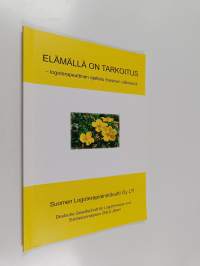 Elämällä on tarkoitus - logoterapeuttinen ajattelu itseavun välineenä