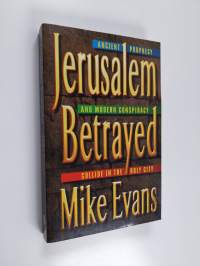 Jerusalem Betrayed - Ancient Prophecy and Modern Conspiracy Collide in the Holy City