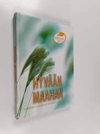 Hyvään maahan : kamppailua, kipua, kasvua