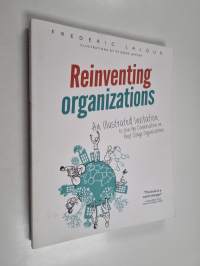 Reinventing organizations : an illustrated invitation to join the conversation on next-stage organizations