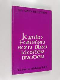 Kyrkofusten som blev klosterbroder : en bok om ärkebiskop Eskil (näytekappale)