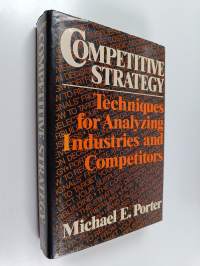 Competitive strategy : techniques for analyzing industries and competitors