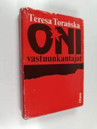 Oni - vastuunkantajat : Puolan stalinistijohtajat kertovat