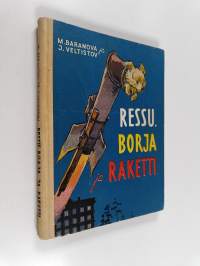 Ressu, Borja ja raketti : kertomus kulkukoirista, joista tuli kuuluisuuksia