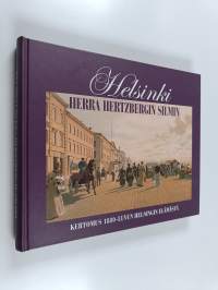 Helsinki herra Hertzbergin silmin : kertomus 1880-luvun Helsingin elämästä
