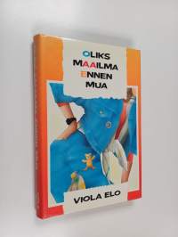 Oliks maailma ennen mua