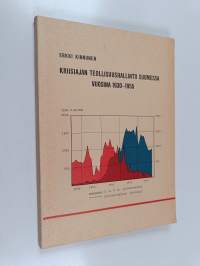 Kriisiajan teollisuushallinto Suomessa vuosina 1930-1955 (tekijän omiste)