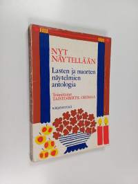 Nyt näytellään : lasten ja nuorten näytelmien antologia