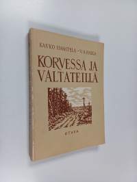 Korvessa ja valtatiellä : valikoima suomalaista proosaa ja lyriikkaa
