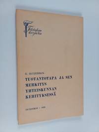 Tuotantotapa ja sen merkitys yhteiskunnan kehityksessä
