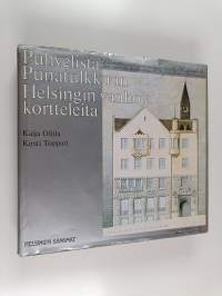Puhvelista Punatulkkuun - Helsingin vanhoja kortteleita