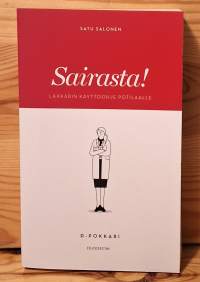 Sairasta! : lääkärin käyttöohje potilaalle -