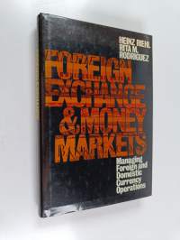 Foreign Exchange and Money Markets : managing foreign and domestic currency operations