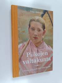 Piikojen valtakunta : nainen, työ ja perhe 1600-1700-luvuilla (näytekappale)