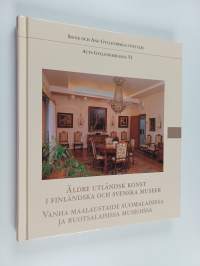 Studier i äldre utländsk konst i finländska och svenska museer : Perehtyminen vanhaan maalaustaiteeseen suomalaisissa ja ruotsalaisissa museoissa