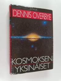 Kosmoksen yksinäiset : tiede maailmankaikkeuden salaisuutta etsimässä