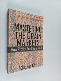 Mastering the Grain Markets - How Profits Are Really Made