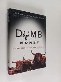 Dumb Money - Adventures of a Day Trader