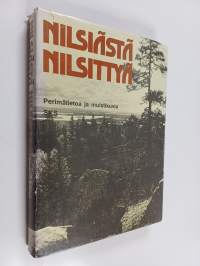 Nilsiästä nilsittyä : perimätietoa ja muistikuvia