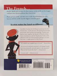 Sixty Million Frenchmen Can&#039;t be Wrong - Why We Love France But Not the French