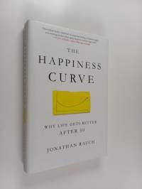 The Happiness Curve - Why Life Gets Better After 50