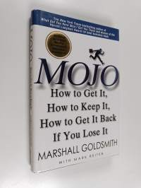 Mojo : How to get it, how to keep it, how to get it back if you lose it
