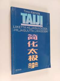 Taiji : Liikettä hiljaisuudessa - hiljaisuutta liikkeessä