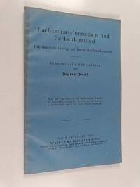 Farbentransformation und farbenkontrast : experimentelle beiträge zur theorie der transformation