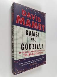 Bambi vs. Godzilla : on the nature, purpose and practice of the movie business