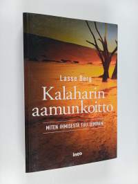 Kalaharin aamunkoitto : miten ihmisestä tuli ihminen