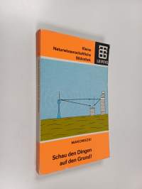 Schau den Dingen auf den Grund! : Verwunderliches aus der Physik 2